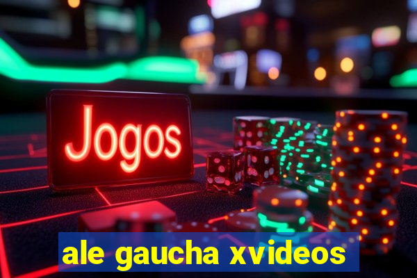 ale gaucha xvideos